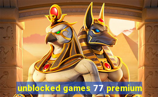 unblocked games 77 premium